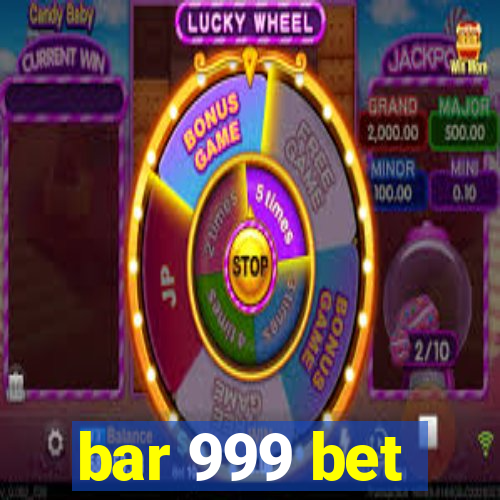 bar 999 bet